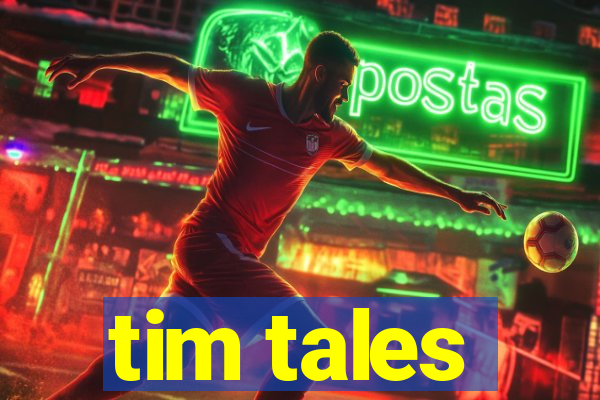 tim tales